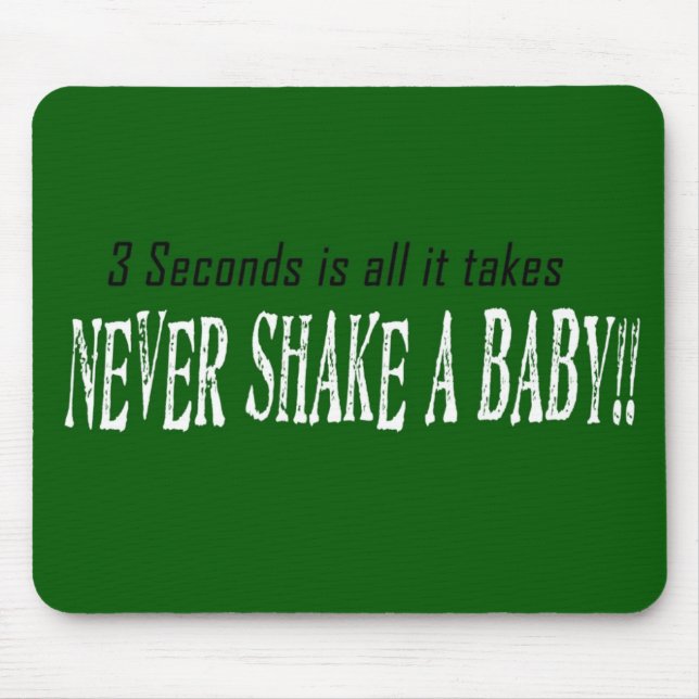 Never Shake A Baby!!! Mouse Pad (Front)