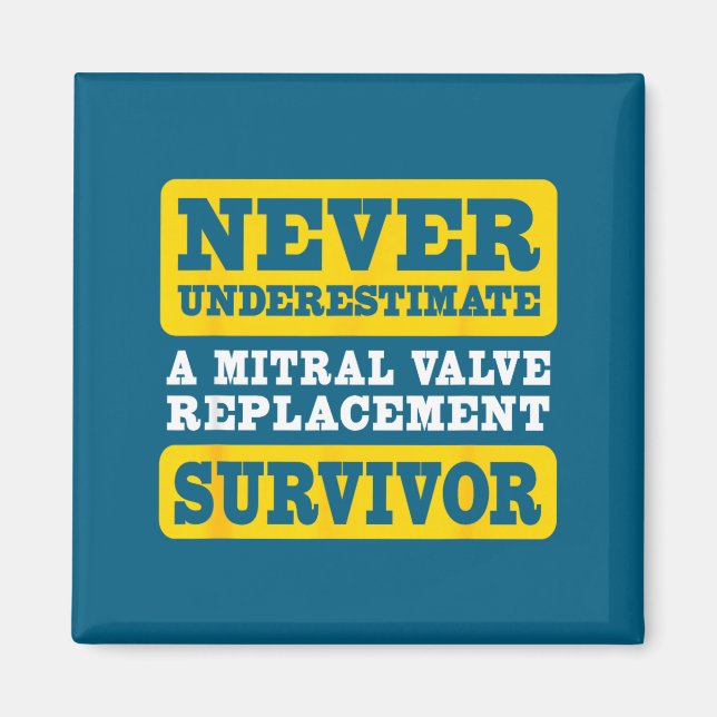 Never Shirt Underestimate Mitral Valve Replacement Magnet (Front)