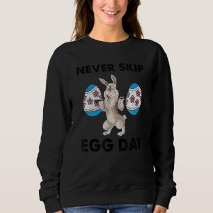 Never Skip Egg Day Rabbit Weightlifting Deadlift G Sweatshirt
