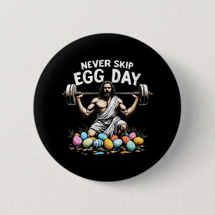 Never Skip Egg Day Tee Funny Jesus Easter Gym Leg 6 Cm Round Badge