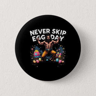 Never Skip Egg Day Tee Funny Jesus Easter Gym Leg 6 Cm Round Badge