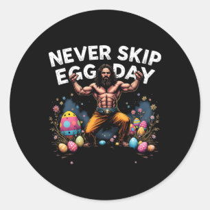 Never Skip Egg Day Tee Funny Jesus Easter Gym Leg Classic Round Sticker