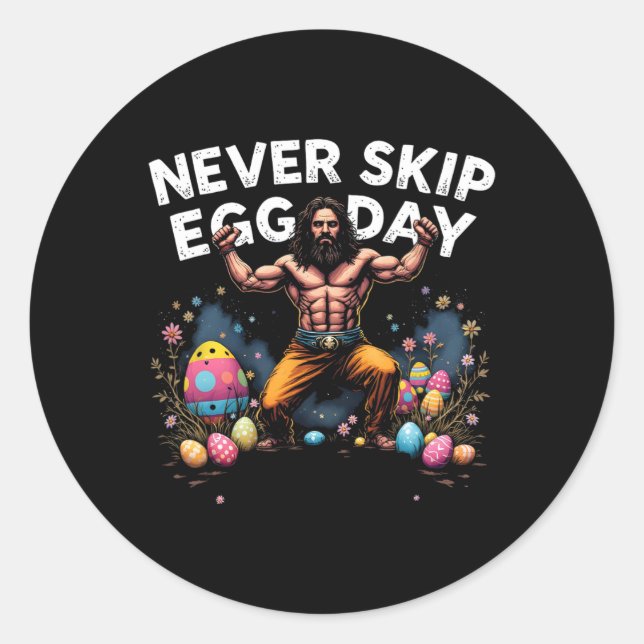 Never Skip Egg Day Tee Funny Jesus Easter Gym Leg  Classic Round Sticker (Front)