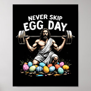 Never Skip Egg Day Tee Funny Jesus Easter Gym Leg  Poster