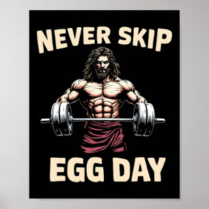 Never Skip Egg Day Tee Funny Jesus Easter Gym Leg  Poster