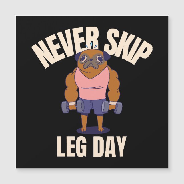 Never skip leg day (Front)