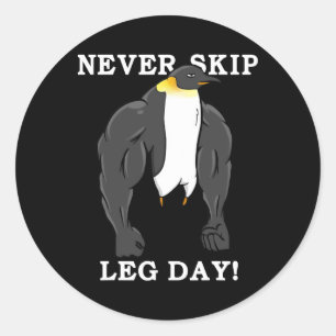 Never Skip Leg Day Bodybuilding Penguin Muscular W Classic Round Sticker