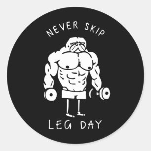 Never Skip Leg Day Classic Round Sticker
