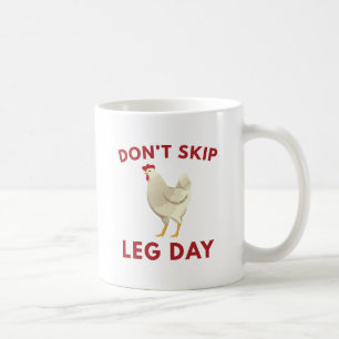 Never Skip Leg Day Coffee Mug