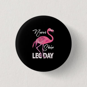 Never Skip Leg Day Funny Flamingo Gym Workout Gift 3 Cm Round Badge