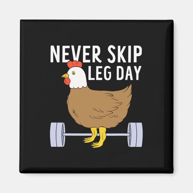 Never Skip Leg Day Funny Gym Exercise Fitness Men  Magnet (Front)