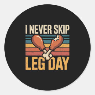 Never Skip Leg Day Funny Turkey Retro Classic Round Sticker