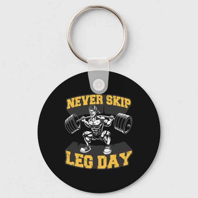 Never Skip Leg Day Funny Workout Gym Mens Bodybuil Key Ring (Front)