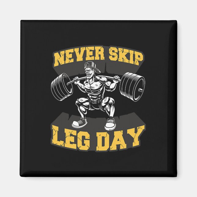 Never Skip Leg Day Funny Workout Gym Mens Bodybuil Magnet (Front)