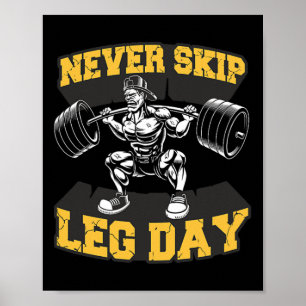 Never Skip Leg Day Funny Workout Gym Mens Bodybuil Poster