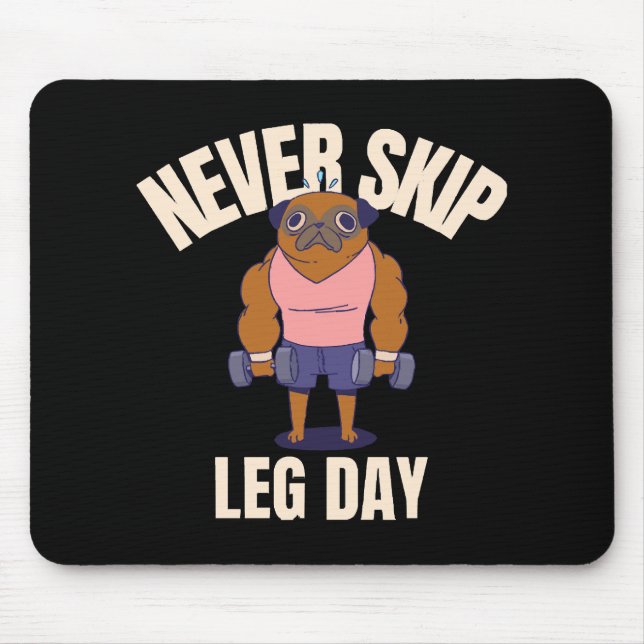 Never skip leg day mouse pad (Front)