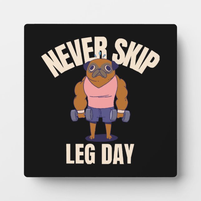 Never skip leg day plaque (Front)