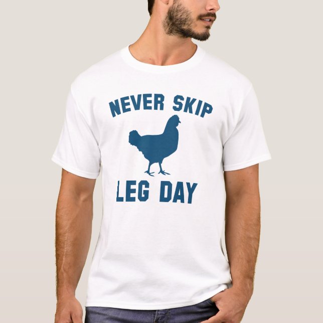 Never Skip Leg Day T-Shirt (Front)