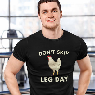 Never Skip Leg Day T-Shirt