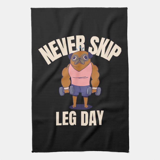 Never skip leg day tea towel (Vertical)