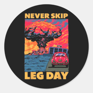 Never Skip Leg Day Weightlifting Bodybuilding Gym  Classic Round Sticker