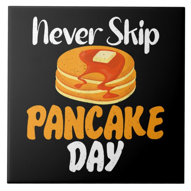 Never skip Pancake Day Ceramic Tile (Front)