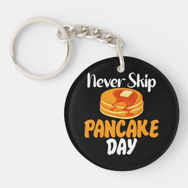 Never skip Pancake Day Key Ring (Front)