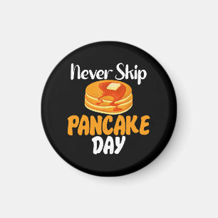 Never skip Pancake Day Magnet