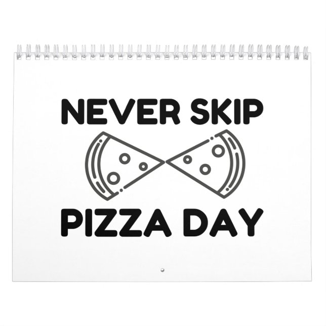 Never Skip Pizza Day Calendar (Cover)