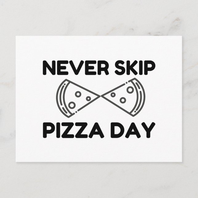 Never Skip Pizza Day Postcard (Front)