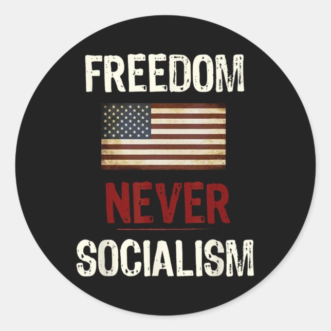 Never Socialism Anti-socialist Republican  Classic Round Sticker (Front)