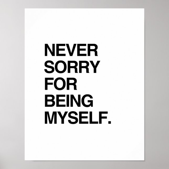 NEVER SORRY FOR BEING MYSELF POSTER (Front)