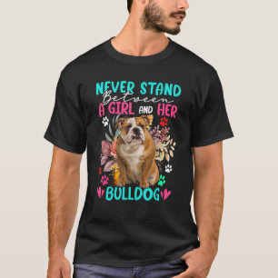 Never Stand Between A Girl And Her Bulldog Floral T-Shirt