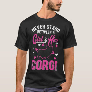 Never Stand Between A Girl And Her Corgi Girl953 T-Shirt