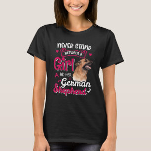 Never Stand Between A Girl And Her German Shepherd T-Shirt