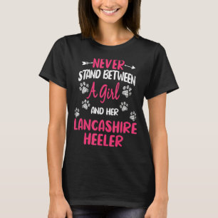 Never Stand Between A Girl And Her Lancashire Heel T-Shirt