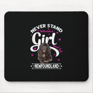 Never stand between a girl and her newfoundland mouse pad