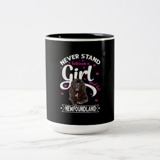 Never stand between a girl and her newfoundland Two-Tone coffee mug