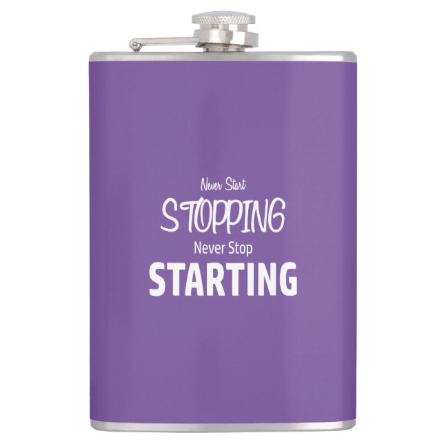 Never Start Stopping, Never Stop Starting Hip Flask (Front)