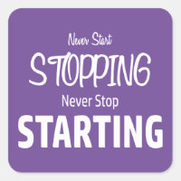 Never Start Stopping, Never Stop Starting