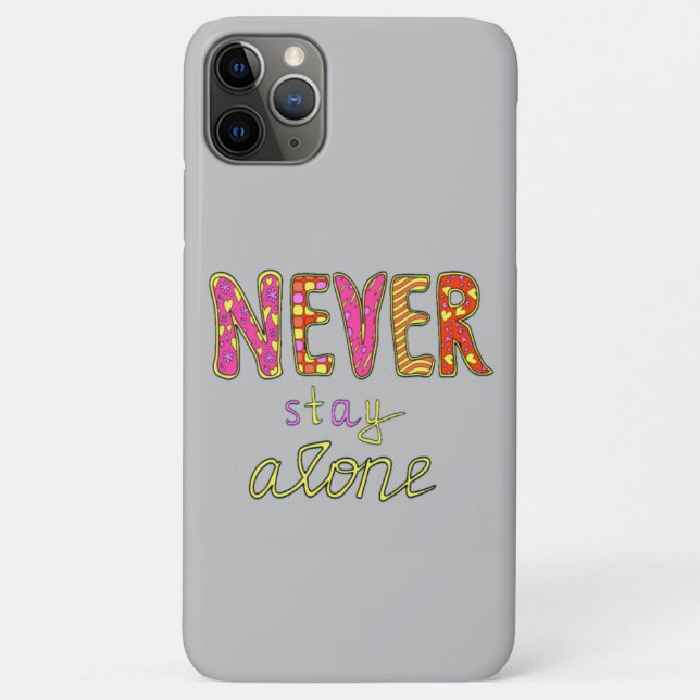 Never stay alone Case-Mate iPhone case (Back)