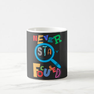 Never Stay Focused Cute and Funny T-Shirt and Mug
