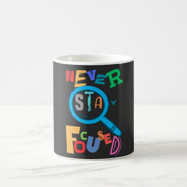 Never Stay Focused Cute and Funny T-Shirt and Mug (Center)