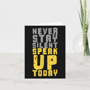 Never Stay Silent Speak Up Today Bi Colour Graphic Card