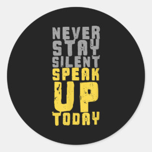 Never Stay Silent Speak Up Today Bi Colour Graphic Classic Round Sticker