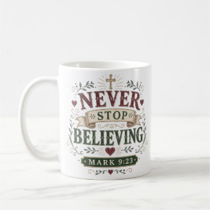 Never Stop Believing Bold Motivational Quote Coffee Mug