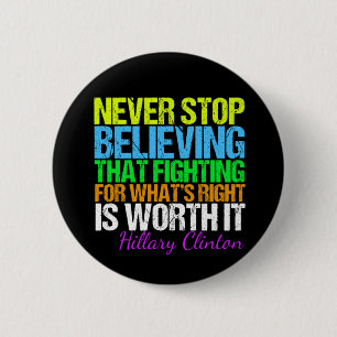 Never Stop Believing in Hillary Motivational 6 Cm Round Badge