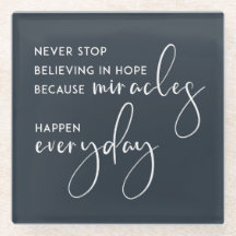 NEVER STOP BELIEVING IN HOPE AS MIRACLES EVERYDAY