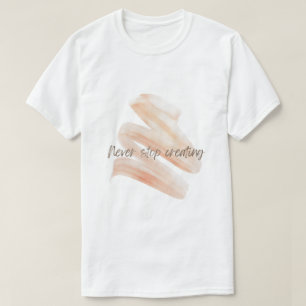 Never Stop Creating – Artistic Brush Stroke Tee