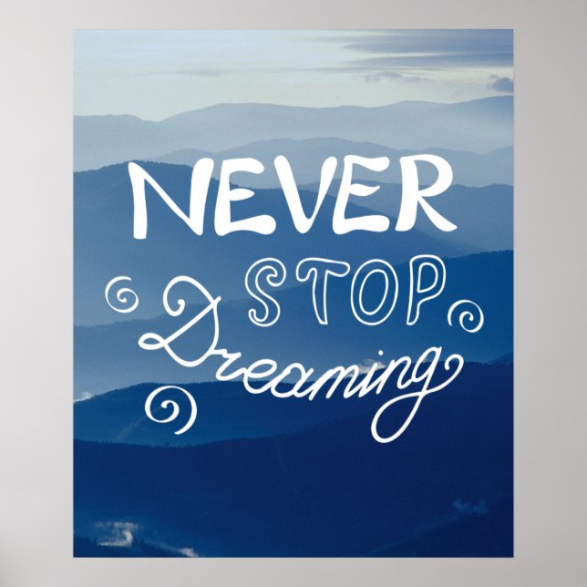 NEVER STOP DREAMING Blue Mountains Quote Poster (Front)